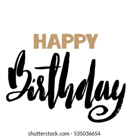 Happy birthday lettering for invitation and greeting card, prints and posters. Hand drawn inscription, calligraphic design. Vector illustration