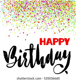 Happy birthday lettering for invitation and greeting card, prints and posters. Hand drawn inscription, calligraphic design. Vector illustration