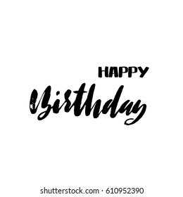 Happy birthday lettering for invitation and greeting card, prints and posters. Handwritten inscription. Calligraphic design. Vector illustration