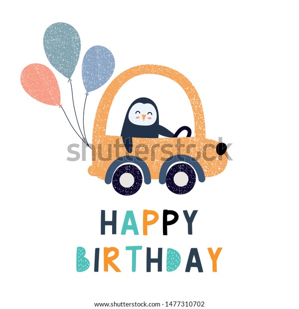 Happy Birthday lettering,\
penguin driving a car. Concept of trips. Vector prints.Illustration\
 for poster, card, label, banner, flyer, baby wear, kid’s room\
decoration. \
