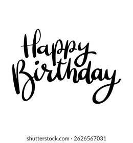 Happy birthday. Lettering phrase isolated on white background.