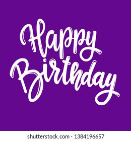 Happy birthday. Lettering phrase for postcard, banner, flyer. Vector illustration