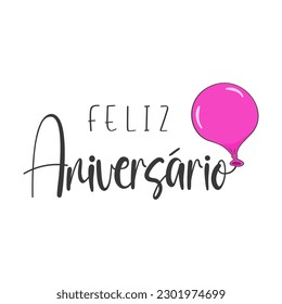 Happy Birthday lettering in Portuguese (Feliz aniversário) with purple balloon. Vector illustration. Isolated on white background