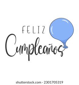 Happy Birthday lettering in Spanish (Feliz cumpleaños) with blue balloon. Vector illustration. Isolated on white background