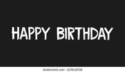 Happy birthday lettering style text. Calligraphy typo message for greetings card.