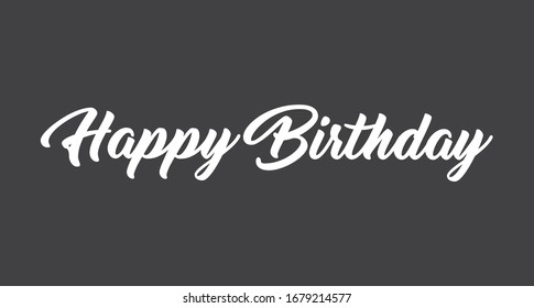 Happy birthday lettering style text. Calligraphy typo message for greetings card.