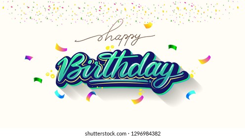 Happy Birthday lettering text banner, colorful calligraphy of birthday text with colorful confetti. Vector illustration.