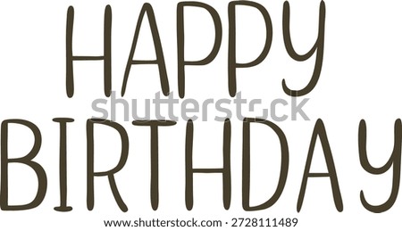 Happy Birthday lettering vector design. Hand drawn text for greeting card. Fancy doodle typography spelling. Hand brush pen written typeface. Save the date line art