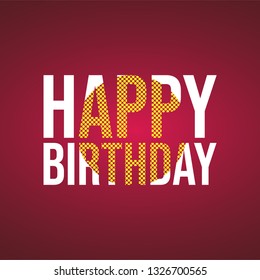 happy birthday. Life quote with modern background vector illustration