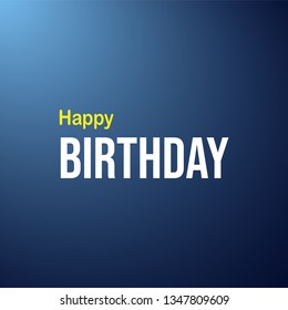 happy birthday. Life quote with modern background vector illustration