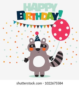Happy birthday - lovely vector card with funny raccoon and balloon. Perfect for cards, invitations, party, banners, kindergarten, preschool and children room decoration