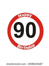 Happy birthday makes a year write down on a traffic board, number 90