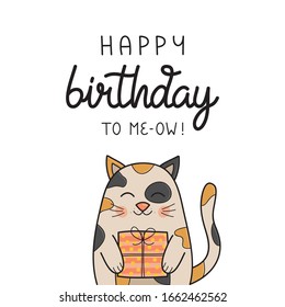 Herzlichen Glückwunsch zum Geburtstag für mich, eine lustige Vektorillustration von Katzen. Handgezeichnete und handgeschriebene Grußkarte mit süßem Calico Kätzchen, die Geschenk hält. Einzeln.