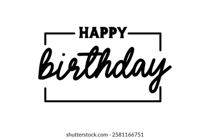 Happy Birthday message, elegant design. Calligraphic lettering text.