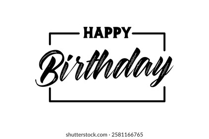 Happy Birthday message, elegant design. Calligraphic lettering text.