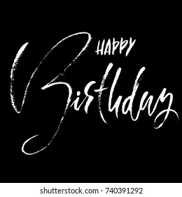 Happy birthday. Modern dry brush lettering for invitation and greeting card, prints and posters. Handwritten inscription. Calligraphic design. Vector illustration.