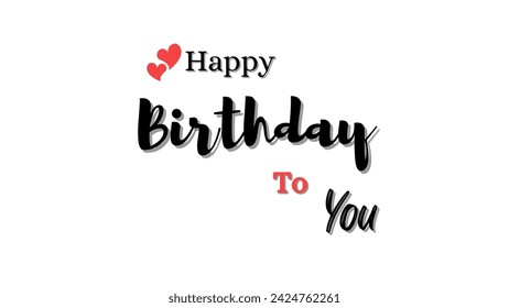 Happy birthday Modern text lettering of Happy Birthday on white background. Typography design. Greetings card.