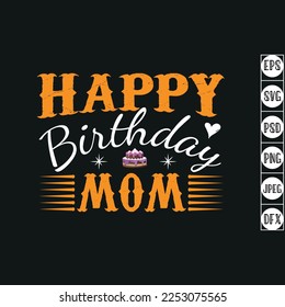 Happy birthday mom Typography T Shirt
