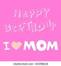 Happy Birthday Mom Vector Mother Stock Vector (royalty Free) 453788218 