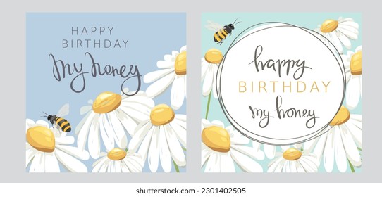 Happy Birthday, my honey -- funny congratulation cards. Background for postcard with chamomile and bee. Vector design element on the theme of flowering and summer.	