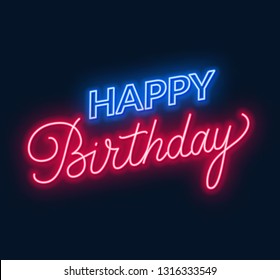 Happy birthday neon sign. Greeting card on dark background.