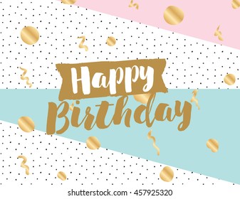 Happy Birthday on abstract geometric background. Hand drawn ink, text. Hipster trendy style typography. Lettering poster, banner, greeting card.