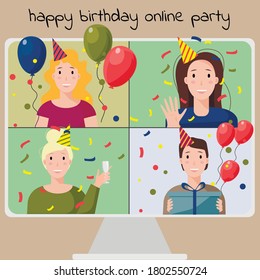 Happy birthday online party.Friends. Celebrating with friends online. Color vector illustration on white background.