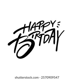 Happy birthday phrase typography designed specially for joyous and festive celebrations