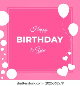 Happy birthday with pink accent. Circle, star, balloon and ring. You can use this asset for card, flyer, anniversary, special moment, background, digital gift, beloved, couple, romantic, greeting etc.