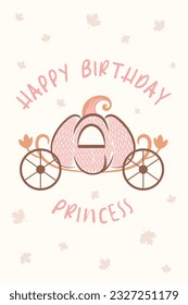 Happy birthday postcard, cinderella concept card with pumpkin carriage. Birthday card template. Graphics, illustration.