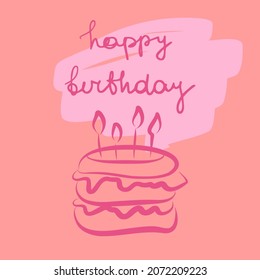Happy birthday postcard vector illustration. Pink bright contour of birthday cake with candles. Funky happy birthday gift card. Hand written lettering. Best wishes. Congratulations. Graphic design.