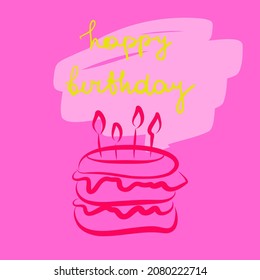 Happy Birthday Postcard Vector Illustration. Pink Bright Contour Of Birthday Cake With Candles. Funky Happy Birthday Gift Card. Hand Written Lettering. Best Wishes. Congratulations. Graphic Design.