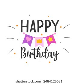 Happy birthday poster. Beautiful lettering, colorful flags and decorative elements on white background. Holiday kids design. Vector illustration.