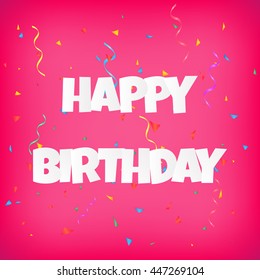 Happy Birthday poster. Vector illustration with confetti and colorful ribbons