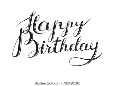 Happy Birthday - premium handmade vector lettering - template for postcard, poster, banner. Retro vintage typographic composition, calligraphic phrase. Elegance design.