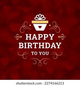 Happy birthday present heart gift box vintage greeting card typographic template vector illustration. Birth holiday congratulations red romantic blurred decor design anniversary celebration background
