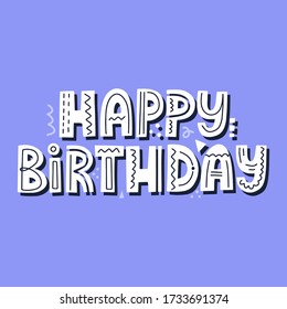 Happy birthday quote. HAnd drawn vector lettering. Creative congratulations concept for card, banner, poster. 