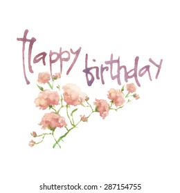 Happy Birthday Script. Floral decorative element. Vector floral background. Happy Birthday Calligraphy. Hand Painted Happy Birthday Script on Decorative Background. Happy Birthday.