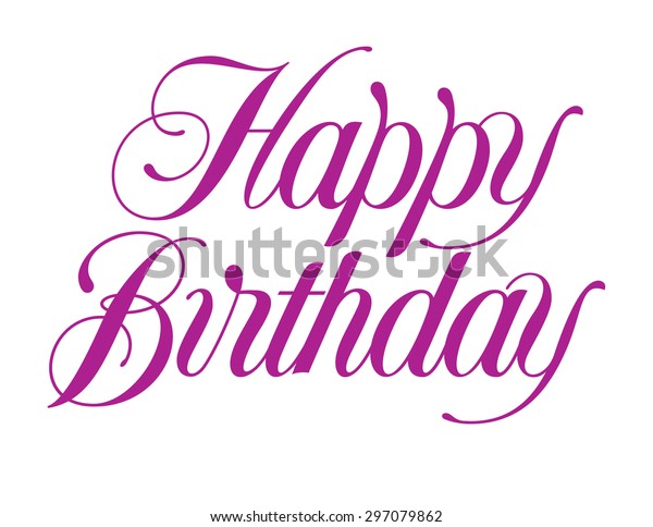 Happy Birthday Script Hand Lettering Vector Stock Vector (Royalty Free ...