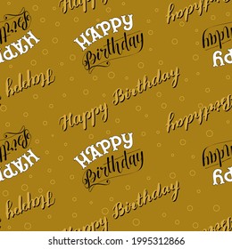 Happy Birthday seamless pattern. Happy birthday lettering and calligraphy repeat design. Suitable for gift wrap, wallpaper, background, wrapping paper
