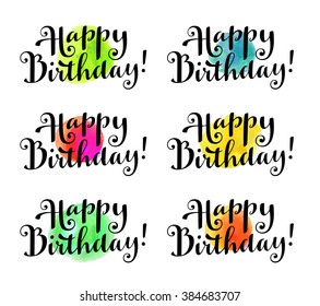 Happy Birthday! Set of hand drawn Happy B-day modern calligraphic compositions with watercolor blotches isolated on white background. Hand lettering. Vector illustration