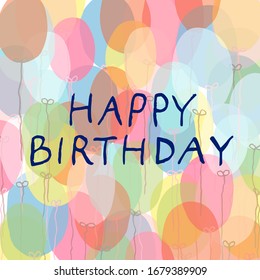 Happy Birthday sign. Multicolored transparent balloons. Festive greeting card. Design for poster, postcard, banner, party invitation. Beautiful vector illustration.