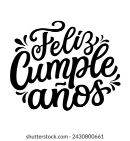 Happy Birthday in Spanish. Hand lettering text isolated on white background. Vector typography for posters, banners, greeting cards, birthday decorations, balloons