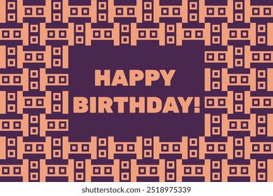 Happy Birthday Square Rectangle Shapes and Designs Brown and Maroon Colors Geometric Pattern Abstract Pattern Seamless Pattern