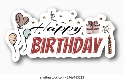 Happy birthday  Sticker. Hand drawn text  in doodle style. Modern birthday party design element. Isolated on white background