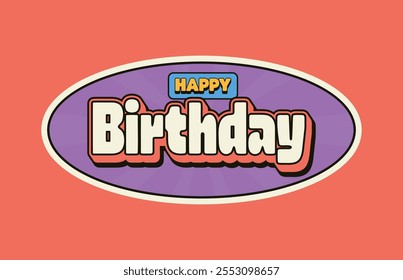 Diseño de Vector de pegatina de feliz cumpleaños en un estilo atrevido y juguetón, perfecto para redes sociales, impresión y Web. Este diseño vibrante y divertido cuenta con colores brillantes y tipografía llamativa