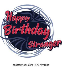 Happy birthday Stranger 3D look hand drawn vector lettering design Perfect for greeting stunning fancy design