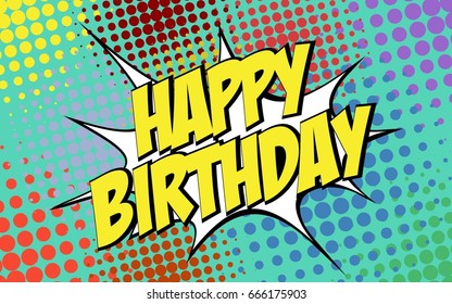 Happy birthday style comic. Concept pop art.