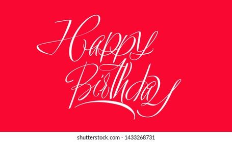 Happy Birthday - stylish hand drawn calligraphy on red background. Flat vector illustration for cards, invitations, greetings, posters, flyers, brochures, party design and decoration, prints, web.