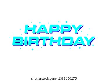 Happy birthday. Text effect with 3D look